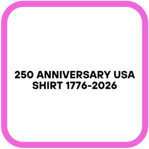 250 Anniversary USA Shirt 1776-2026