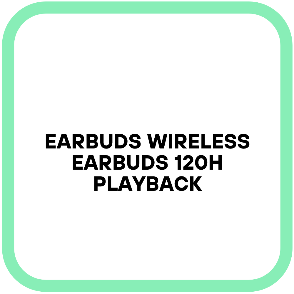 Earbuds Wireless Earbuds 120H Playback