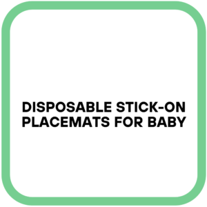 Disposable Stick-On Placemats for Baby