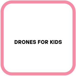 Drones for Kids