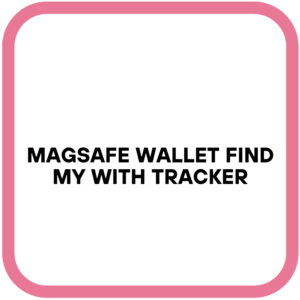 Magsafe Wallet Find My with Tracker