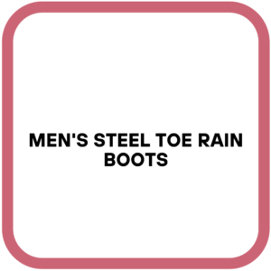 Men's Steel Toe Rain Boots
