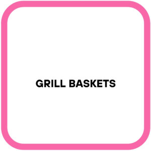 Grill Baskets