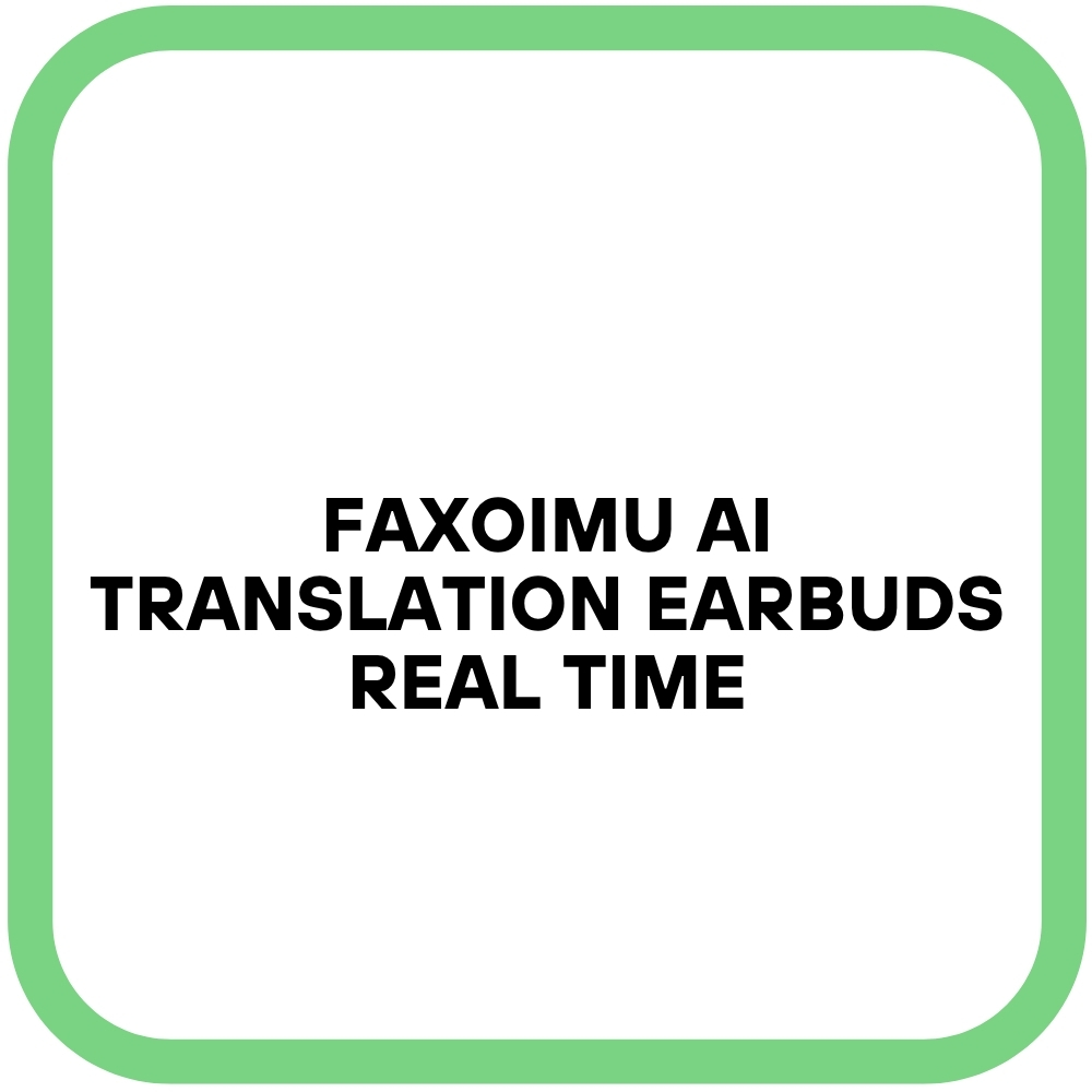 Faxoimu AI Translation Earbuds Real Time