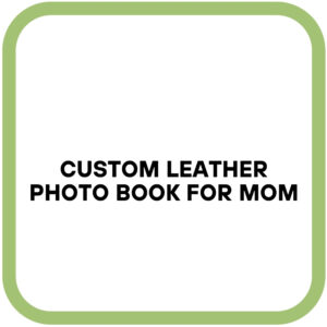 Custom Leather Photo Book for Mom