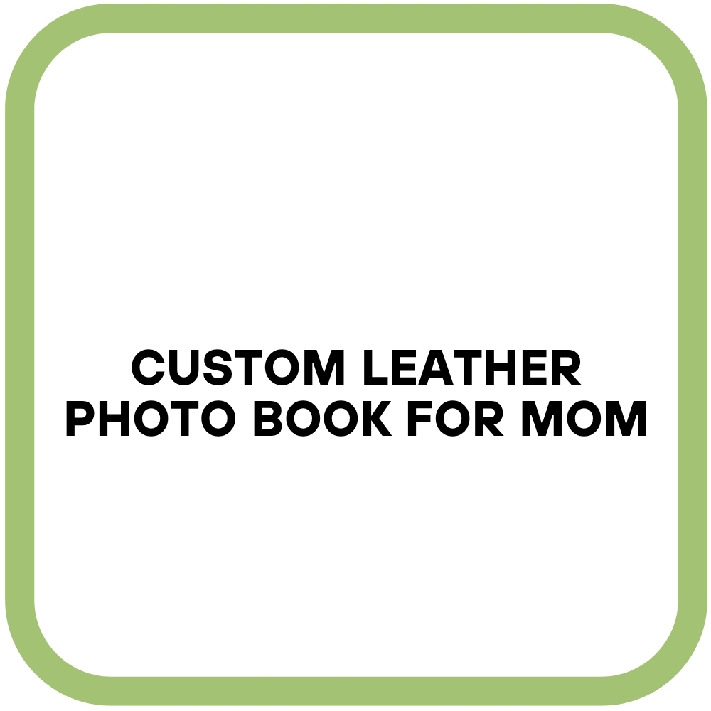 Custom Leather Photo Book for Mom
