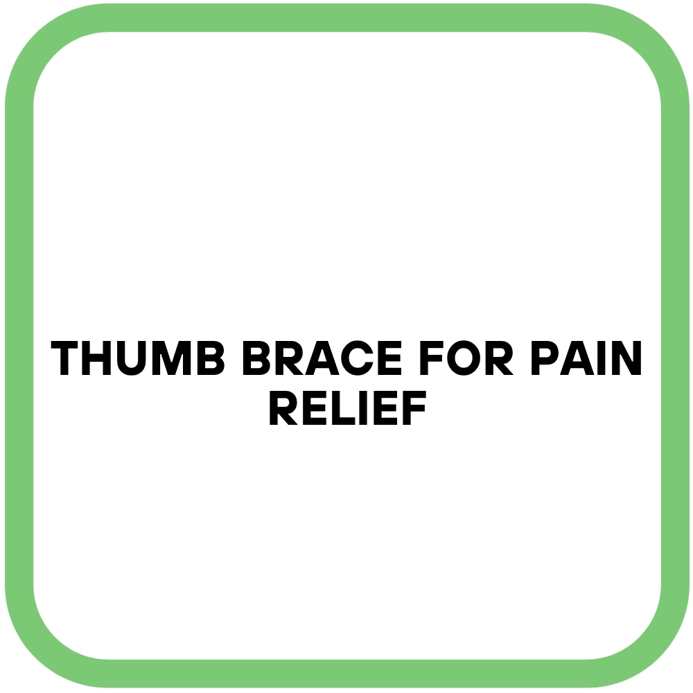 Thumb Brace for Pain Relief