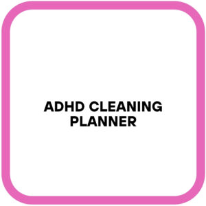ADHD Cleaning Planner