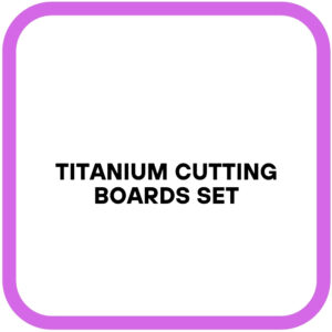 Titanium Cutting Boards Set