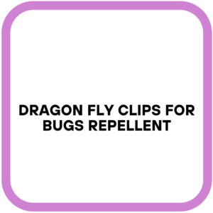 Dragon Fly Clips for Bugs Repellent