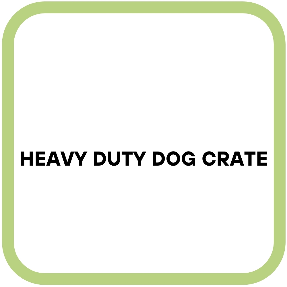 Heavy Duty Dog Crate