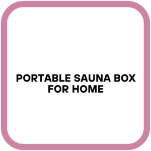 Portable Sauna Box for Home