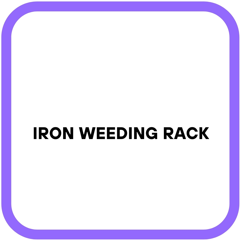 Iron weeding Rack