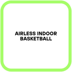 Airless Indoor Basketball
