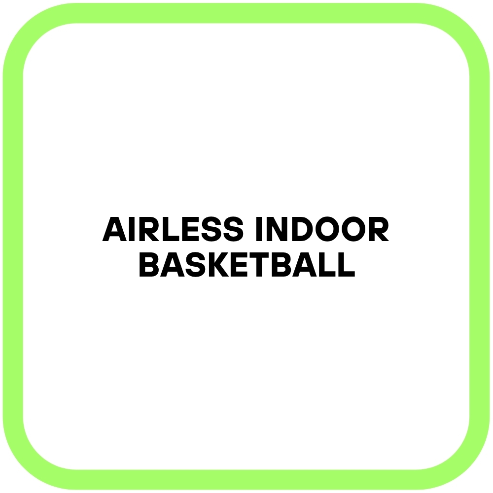Airless Indoor Basketball