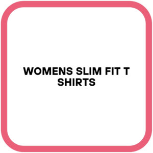 Womens Slim Fit T Shirts