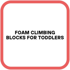 Foam Climbing Blocks for Toddlers