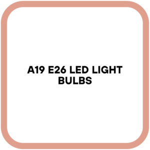A19 E26 LED Light Bulbs