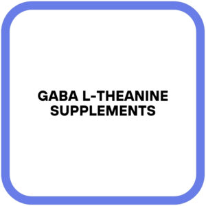 GABA L-Theanine Supplements