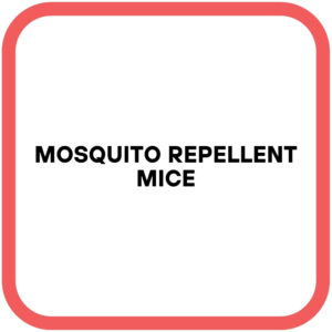 Mosquito Repellent Mice
