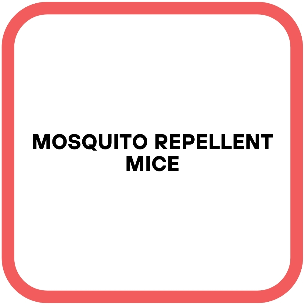 Mosquito Repellent Mice
