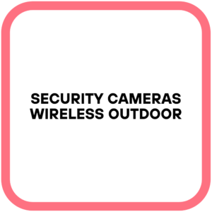 Security Cameras Wireless Outdoor