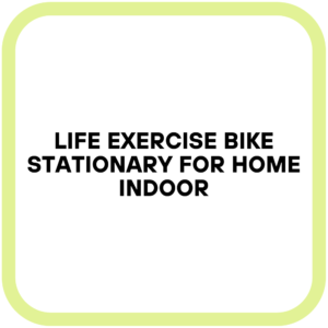LIFE Exercise Bike Stationary for Home Indoor