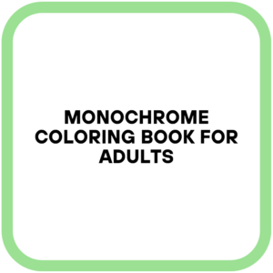 Monochrome Coloring Book for Adults