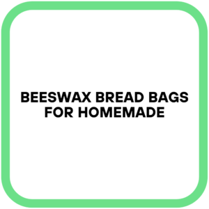 Beeswax Bread Bags for Homemade