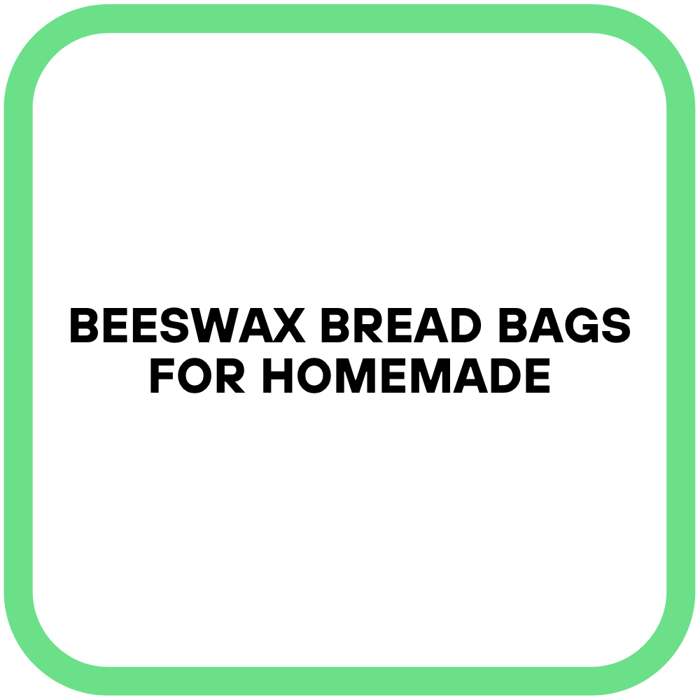 Beeswax Bread Bags for Homemade
