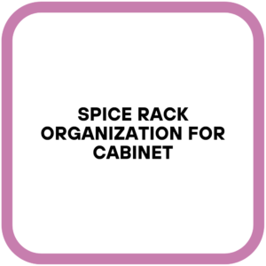 Spice Rack Organization for Cabinet