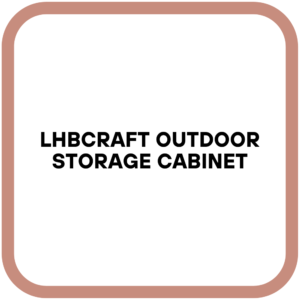 LHBcraft Outdoor Storage Cabinet