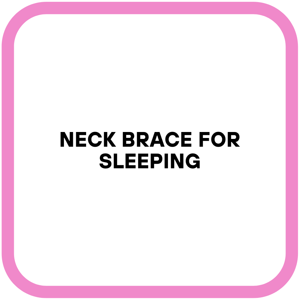 Neck Brace for Sleeping