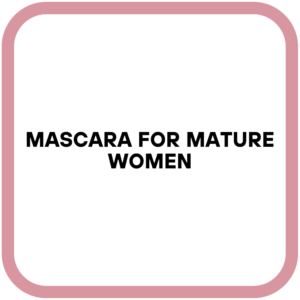 Mascara for mature Women