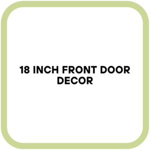 18 Inch Front Door Decor