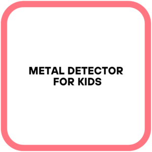 Metal Detector for Kids