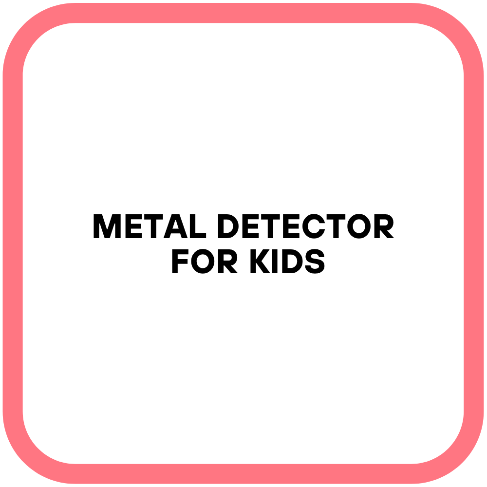 Metal Detector for Kids