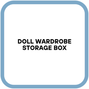 Doll Wardrobe Storage Box