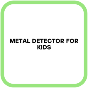 Metal Detector for Kids