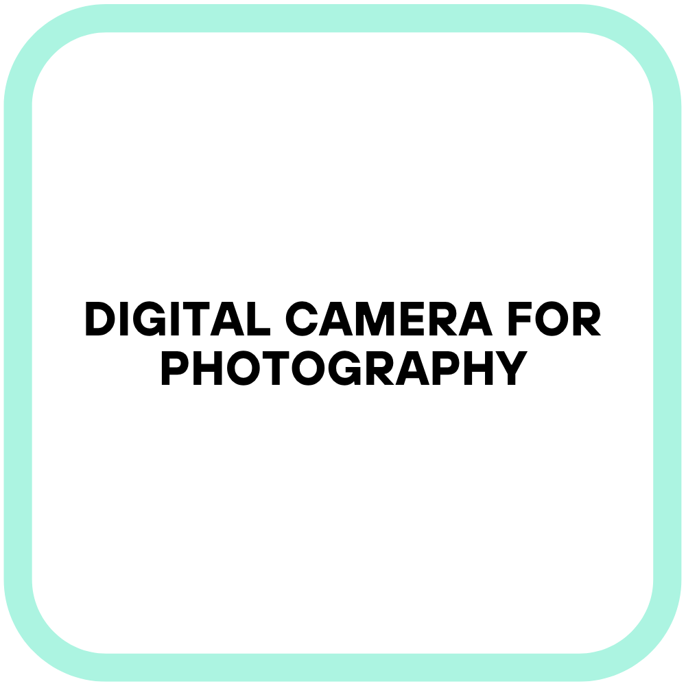 Digital Camera for Photography