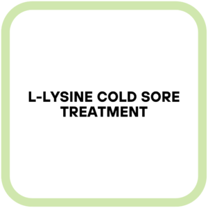 L-Lysine Cold Sore Treatment