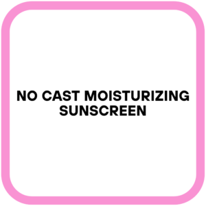 No Cast Moisturizing Sunscreen