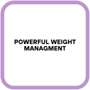 Powerful Weight Managment