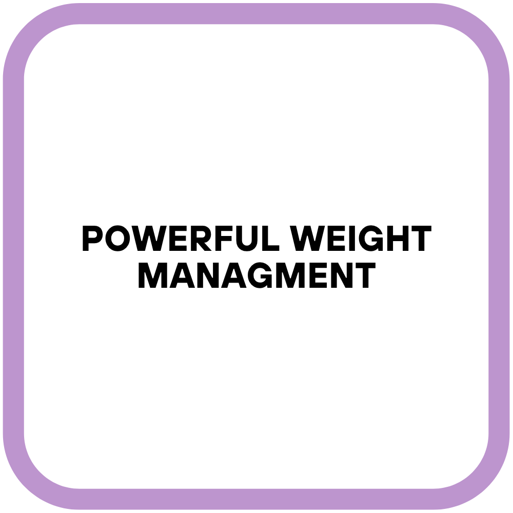 Powerful Weight Managment