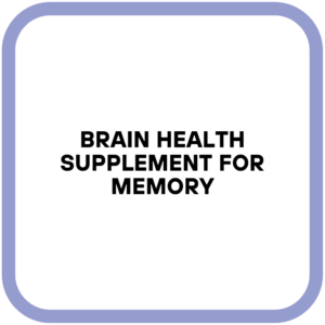 Brain Health Supplement for Memory