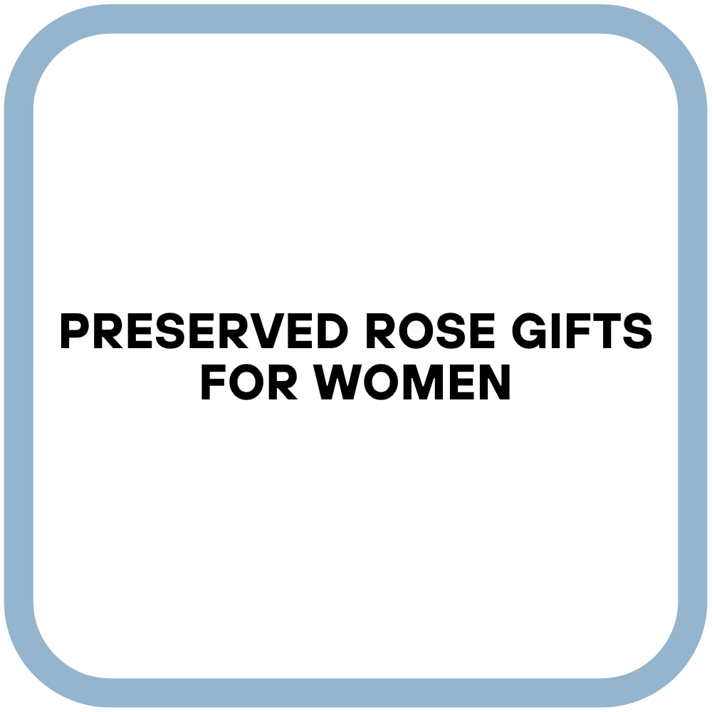Preserved Rose Gifts for Women