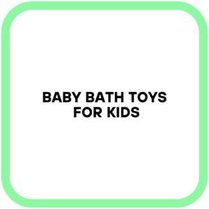 Baby Bath Toys for Kids