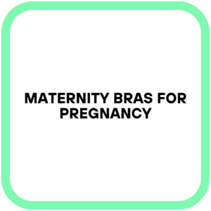 Maternity Bras for Pregnancy