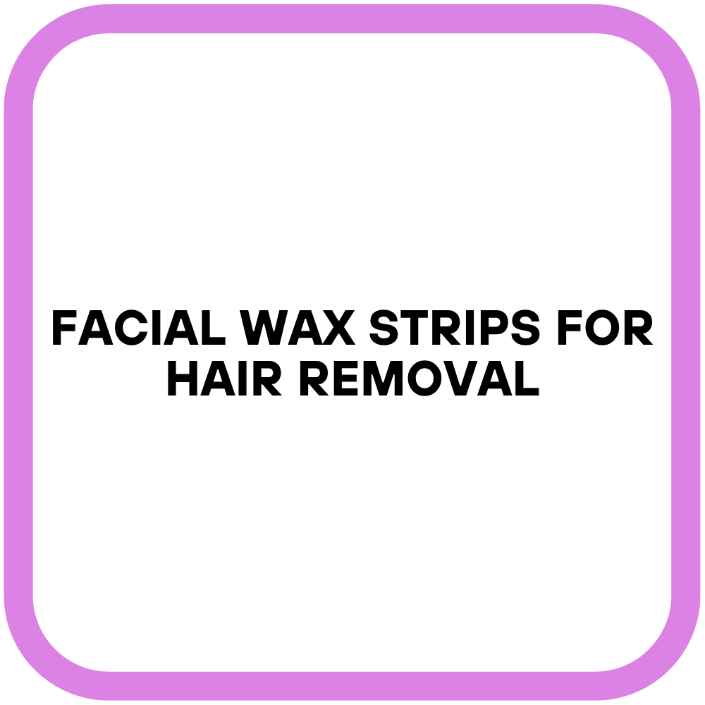 Facial Wax Strips for Hair Removal