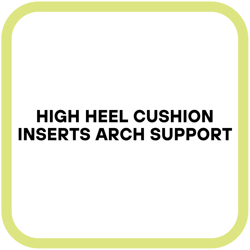 High Heel Cushion Inserts Arch Support